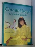 Le Soulier qui vole (Les Albums illustrs du petit monde de Chantal Goya)