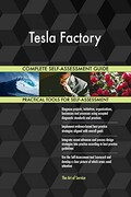 Tesla Factory All-Inclusive Self-Assessment - More than 690 Success Criteria, Instant Visual Insights, Comprehensive Spreadsheet Dashboard, Auto-Prioritized for Quick Results