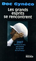 Les grands esprits se rencontrent : 2007-Sarkozy et moi, une amiti au service de la France (1CD audio)
