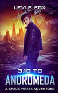 3: 10 to Andromeda: A Space Pirate Adventure