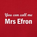 Dressdown You Can Call Me Mrs Efron - Femme T-Shirt - 14 Couleur
