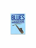 Blues For Saxophone. Partitions pour Saxophone Soprano, Saxophone Alto, Saxophone Tenor, Saxophone Baryton
