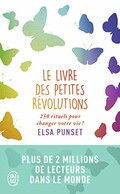 Le livre des petites rvolutions : 250 rituels pour changer votre vie !