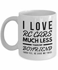 KUKUZCOQ Automotive Mug 11 Oz - I Love RC Cars Much Less Than My Boyfriend - Racing Racer Guys Vehicle Muscle Car Girlfriend Birthday Gift